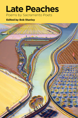 Late Peaches: Poems by Sacramento Poets Edited by Bob Stanley